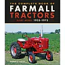 The Complete Book of Farmall Tractors: Every Model 1923-1973