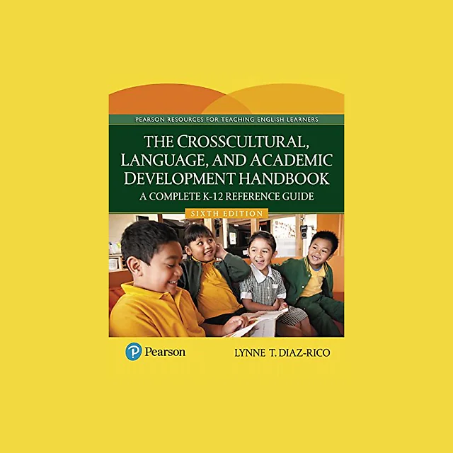 The Crosscultural, Language, and Academic Development Handbook: A Complete K-12 Reference Guide 6th Edition
