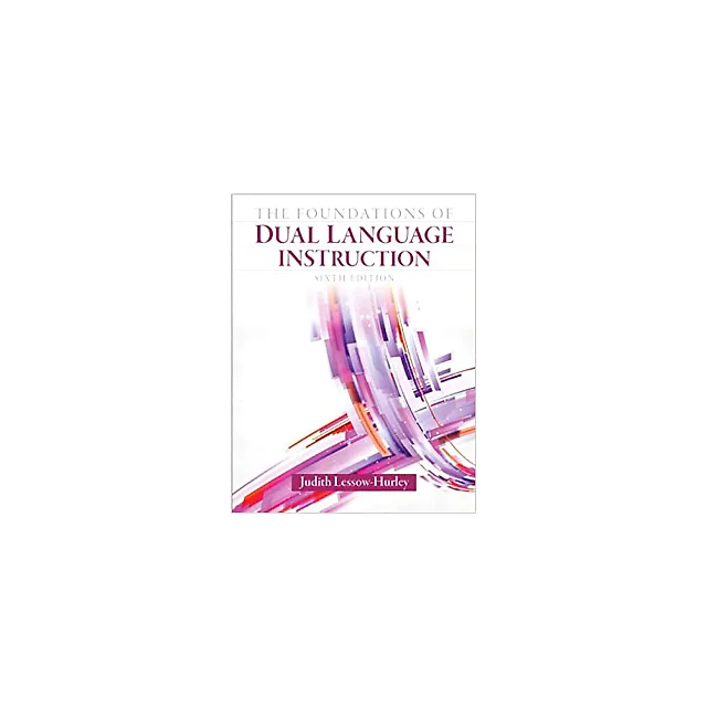 The Foundations of Dual Language Instruction (6th Edition)