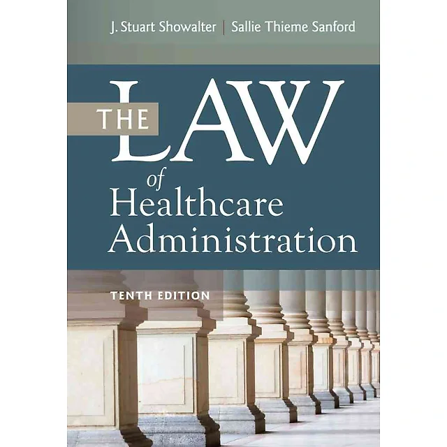 The Law of Healthcare Administration