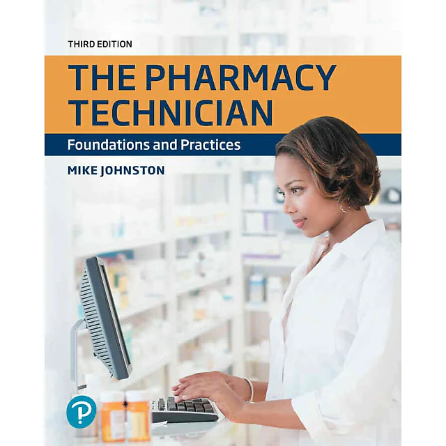 The Pharmacy Technician: Foundations and Practices, 3rd Edition