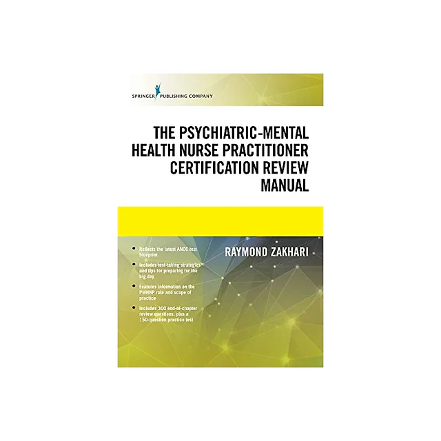 The Psychiatric-Mental Health Nurse Practitioner Certification Review Manual
