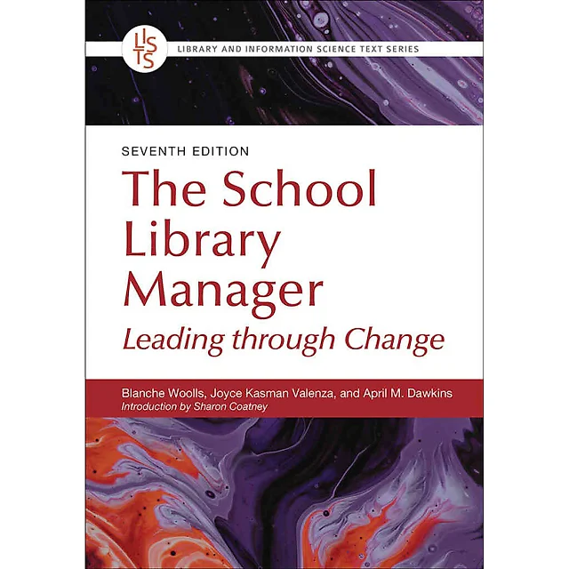 The School Library Manager: Leading through Change, 7th Edition