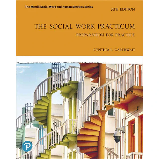 The Social Work Practicum: Preparation for Practice, 8th Edition