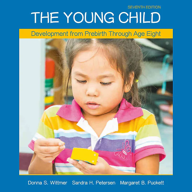 The Young Child: Development from Prebirth Through Age Eight, 7th Edition