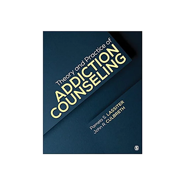 Theory and Practice of Addiction Counseling