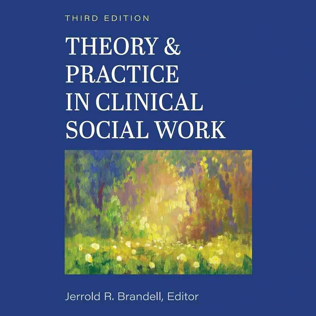 Theory & Practice in Clinical Social Work, 3rd Edition