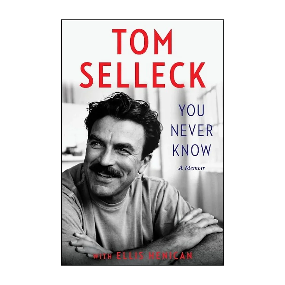 Tom Selleck: You Never Know: A Memoir (Hardcover)