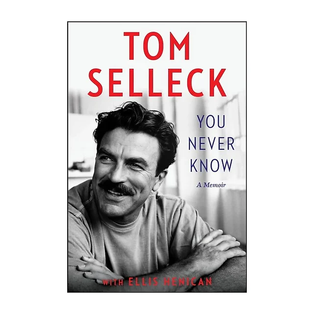 Tom Selleck: You Never Know: A Memoir (Hardcover)