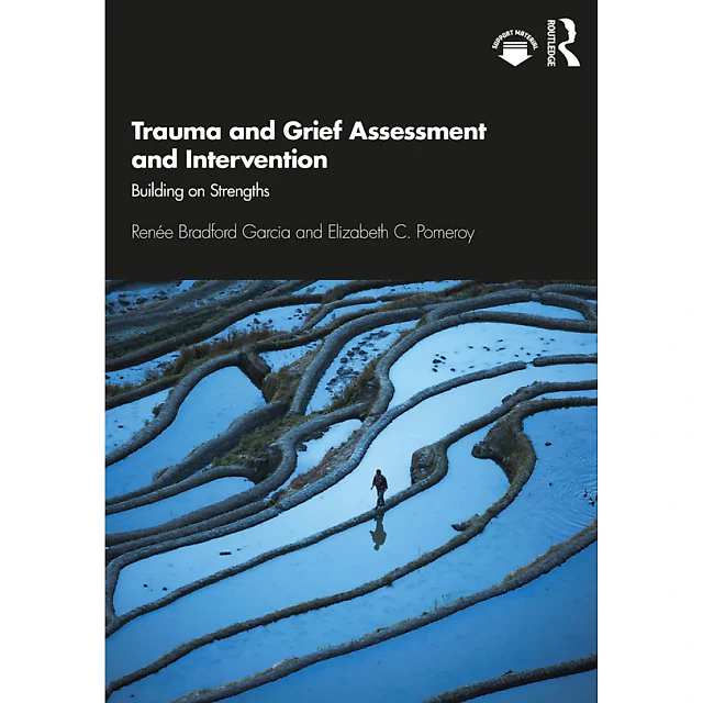 Trauma and Grief Assessment and Intervention: Building on Strengths
