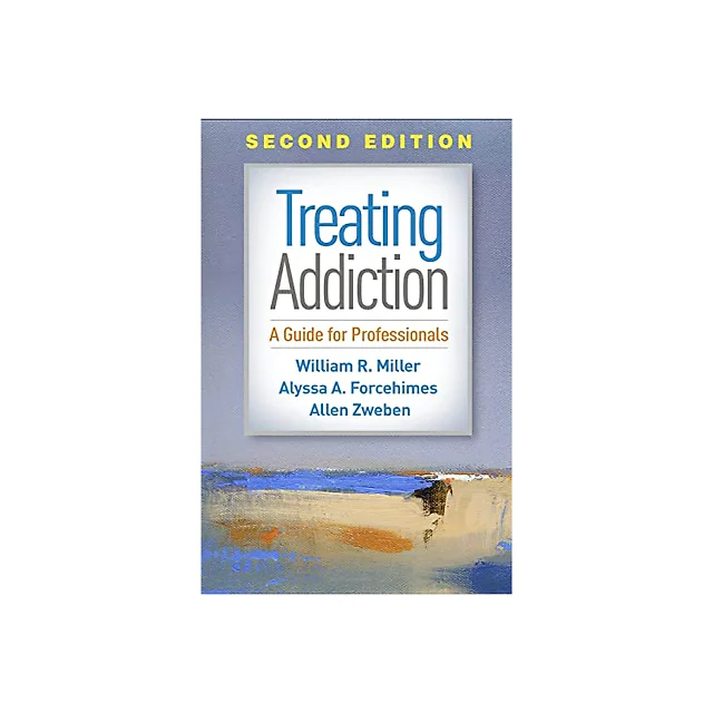 Treating Addiction, Second Edition: A Guide for Professionals 2nd edition