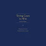 Trying Cases to Win: In One Volume