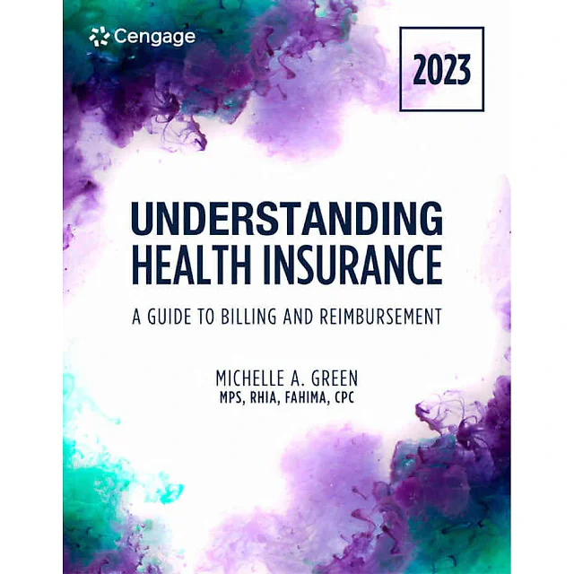 Understanding Health Insurance: A Guide to Billing and Reimbursement 2023 Edition