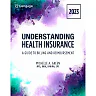 Understanding Health Insurance: A Guide to Billing and Reimbursement 2023 Edition