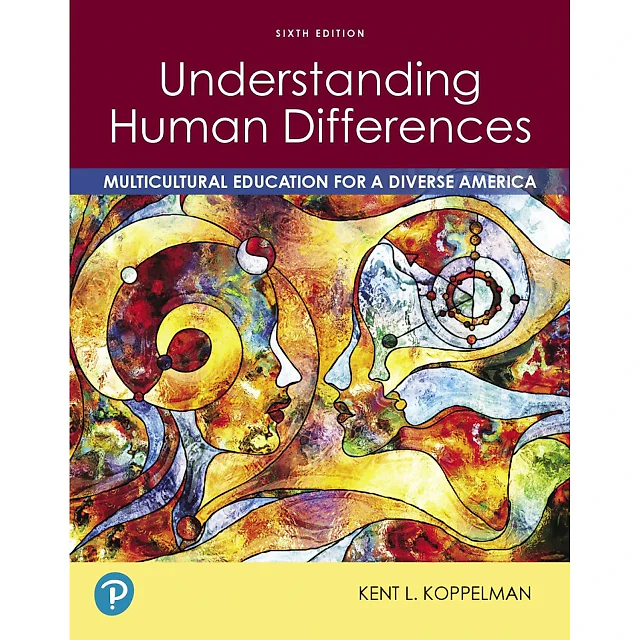 Understanding Human Differences: Multicultural Education for a Diverse America, 6th Edition