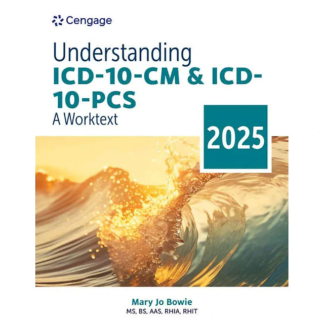 Understanding ICD-10-CM and ICD-10-PCS: A Worktext, 2025 10th Edition