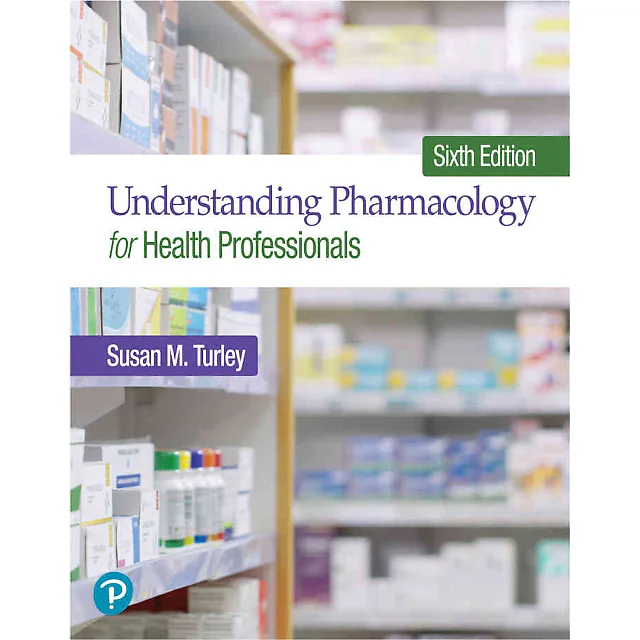 Understanding Pharmacology for Health Professionals, 6th Edition