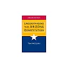 Understanding the Arizona Constitution