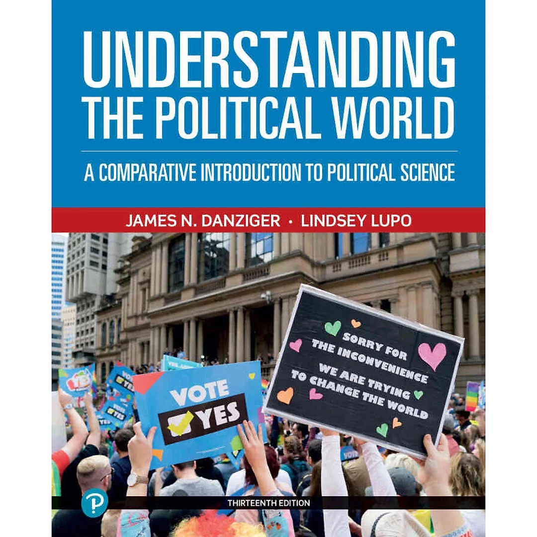Understanding the Political World: A Comparative Introduction to Political Science, 13th Edition
