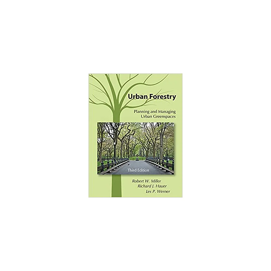Urban Forestry: Planning and Managing Urban Greenspaces