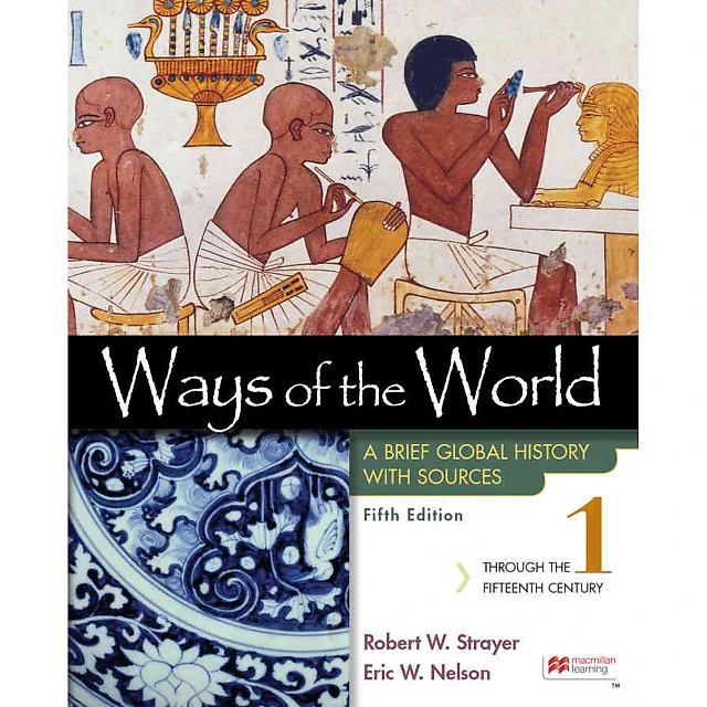 Ways of the World with Sources Volume 1: A Brief Global History 5th Edition