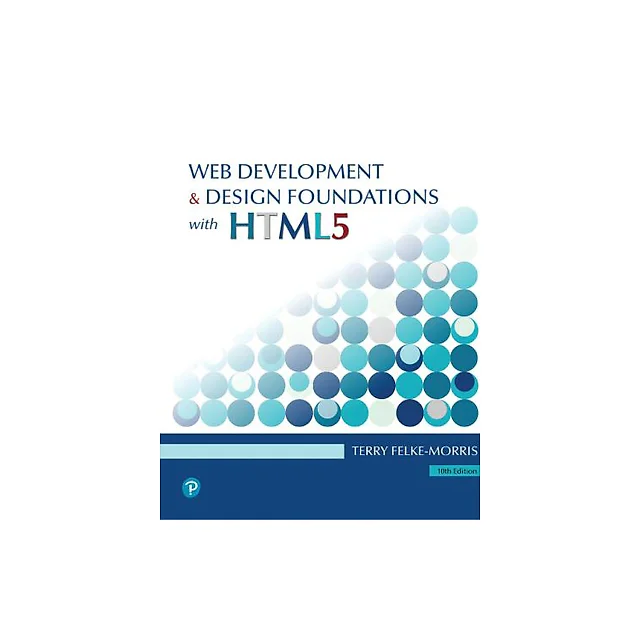 Web Development and Design Foundations with HTML5 10th Edition