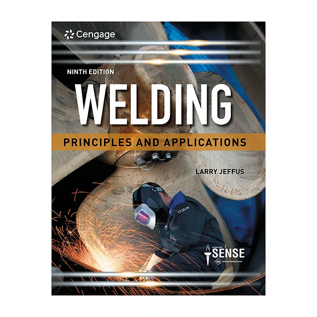 Welding: Principles and Applications, 9th Edition