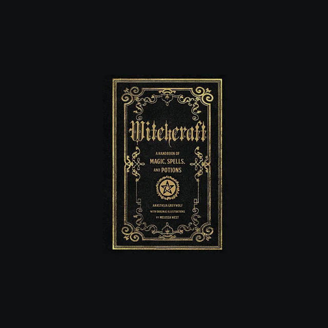 Witchcraft: A Handbook of Magic Spells and Potions