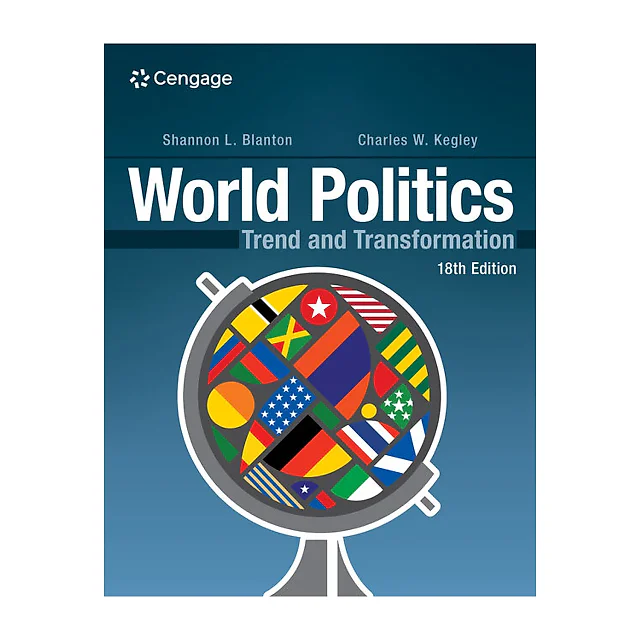 World Politics: Trend and Transformation, 18th Edition