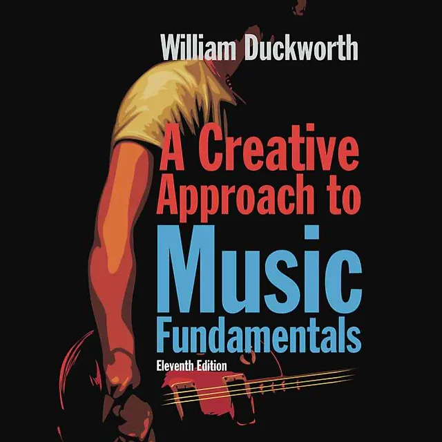 A Creative Approach to Music Fundamentals 11th Edition