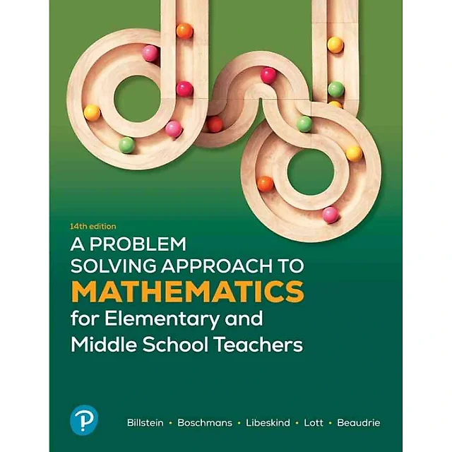 A Problem Solving Approach to Mathematics for Elementary and Middle School Teachers, 14th Edition