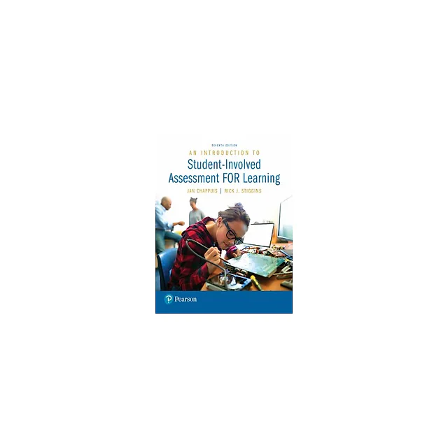 An Introduction to Student-Involved Assessment FOR Learning 7th Edition by Jan Chappuis