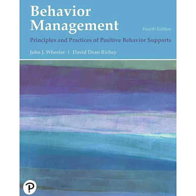 Behavior Management: Principles and Practices of Positive Behavior Supports, 4th Edition