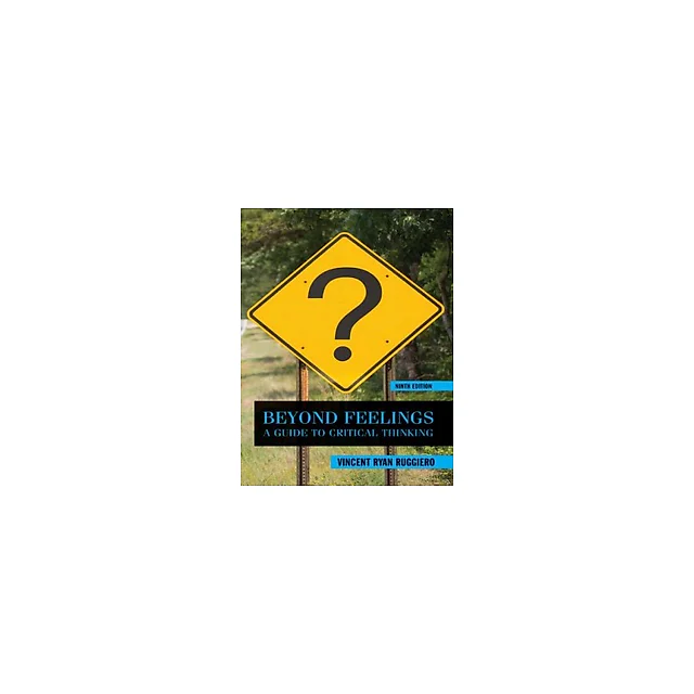 Beyond Feelings A Guide to Critical Thinking 9th Edition by Ruggiero, Vincent