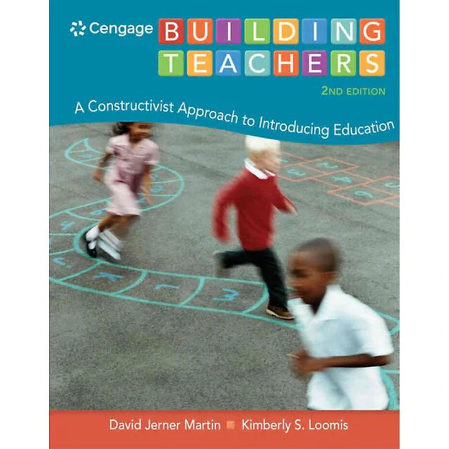Building Teachers: A Constructivist Approach to Introducing Education 2nd Edition