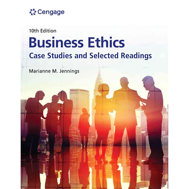 Business Ethics: Case Studies and Selected Readings, 10th Edition