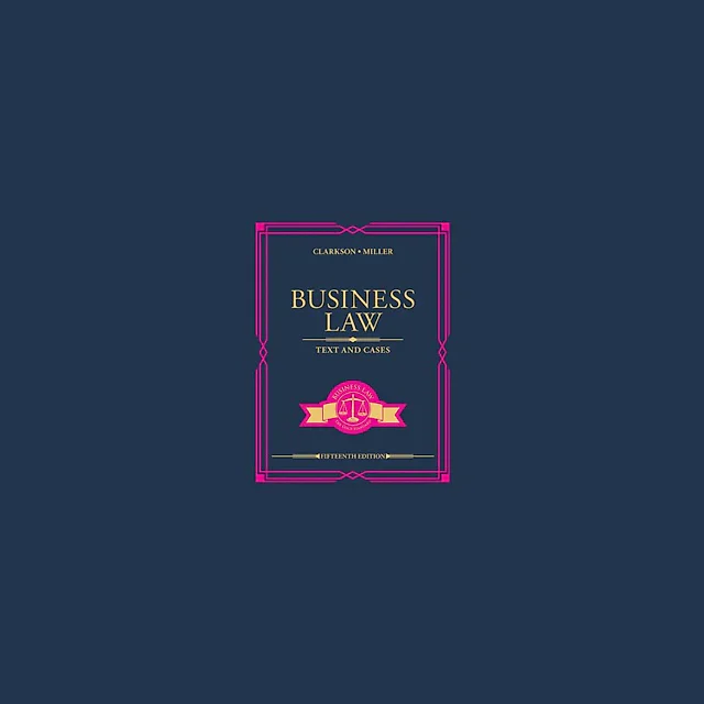 Business Law Text and Cases 15th Edition by Kenneth W. Clarkson