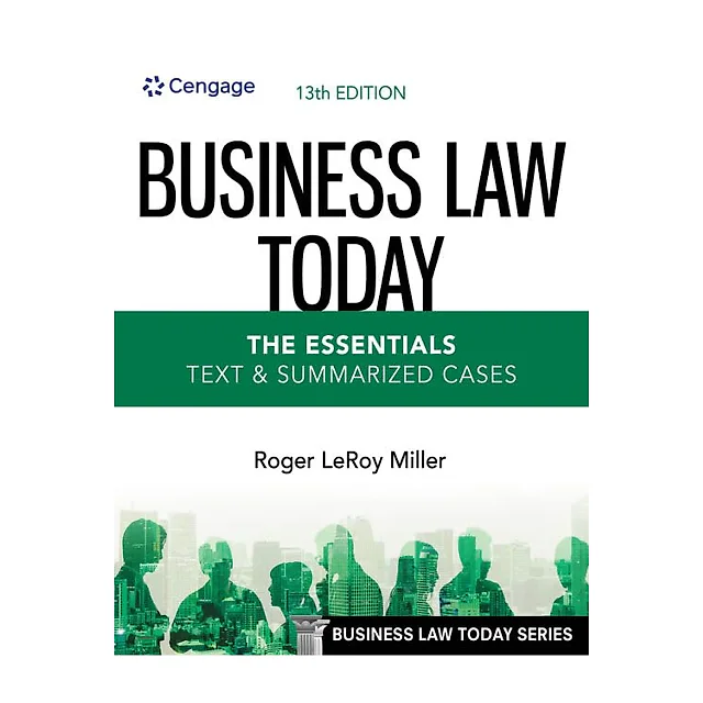 Business Law Today The Essentials: Text and Summarized Cases 13th Edition