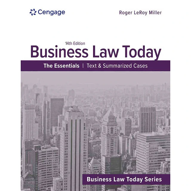 Business Law Today, The Essentials: Text and Summarized Cases, 14th Edition