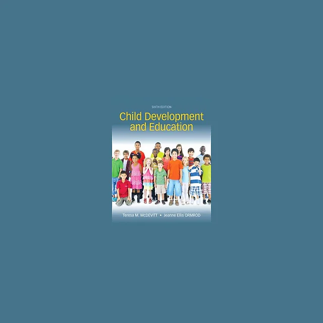 Child Development and Education 6th Edition by Teresa M. McDevitt