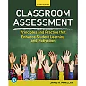 Classroom Assessment: Principles and Practice that Enhance Student Learning and Motivation, 8th Edition