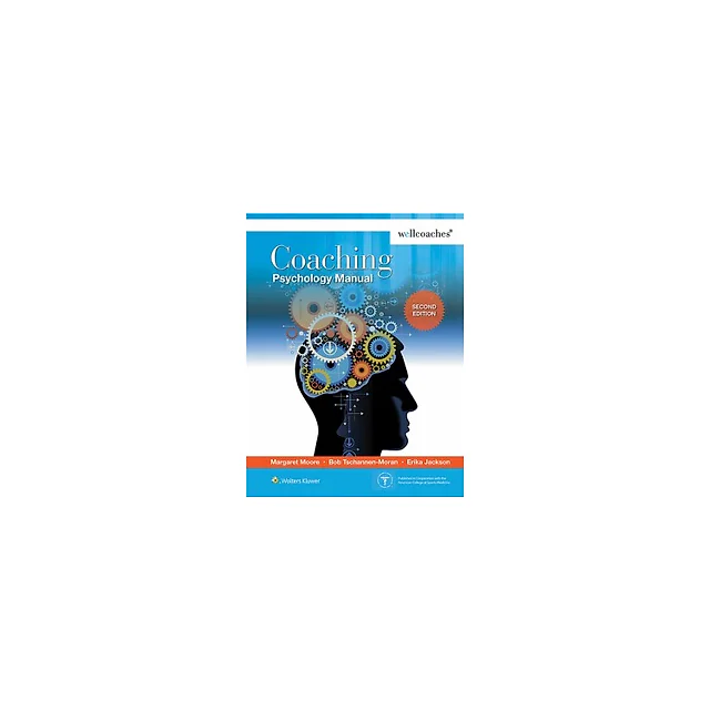 Coaching Psychology Manual 2nd Edition by Margaret Moore