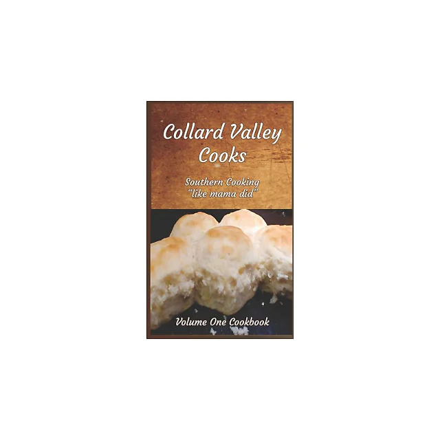 Collard Valley Cooks Volume One Cookbook
