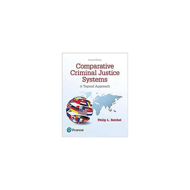 Comparative Criminal Justice Systems: A Topical Approach (7th Edition)