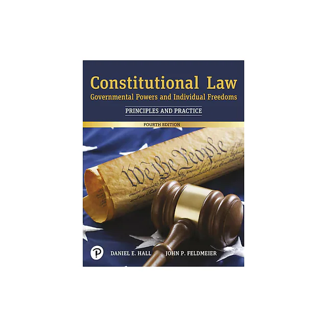 Constitutional Law: Governmental Powers and Individual Freedoms, 4th Edition