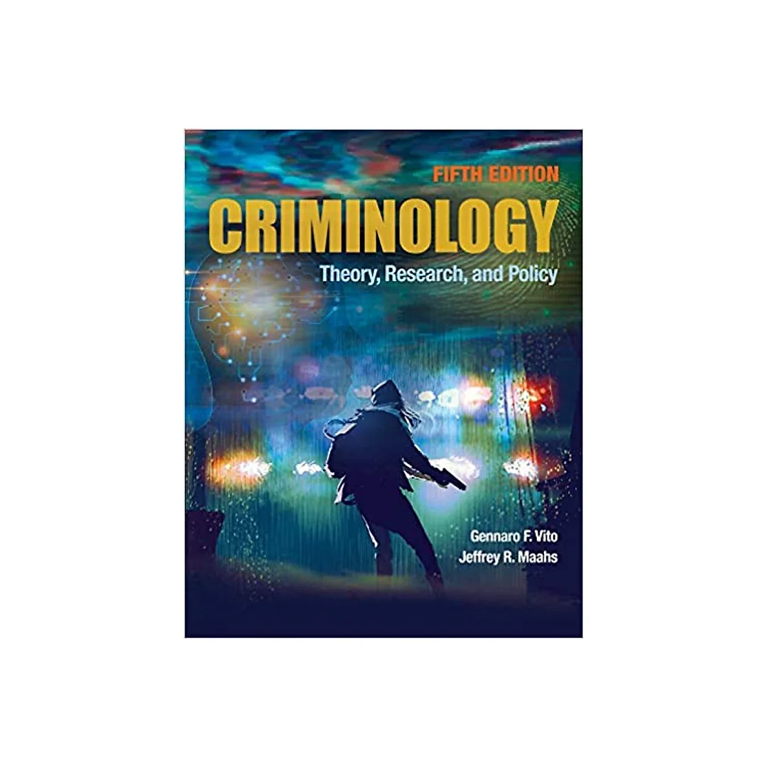 Criminology: Theory, Research, and Policy
