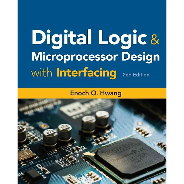 Digital Logic and Microprocessor Design with Interfacing 2nd Edition