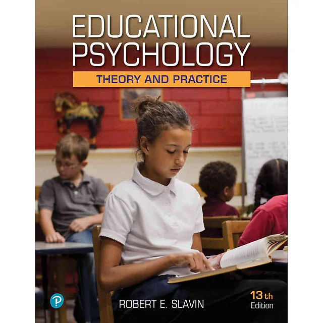 Educational Psychology: Theory and Practice, 13th Edition