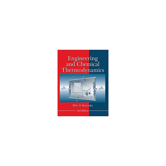 Engineering and Chemical Thermodynamics 2nd Edition by Milo D. Koretsky