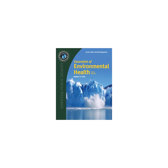 Essentials of Environmental Health, 3rd Edition (Essential Public Health)